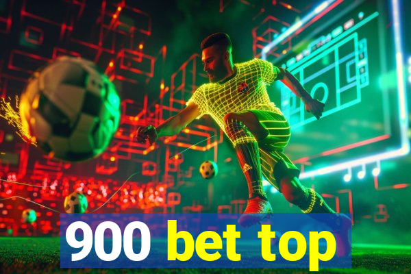 900 bet top